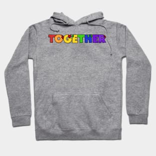 TOGETHER (rainbow colorway) Hoodie